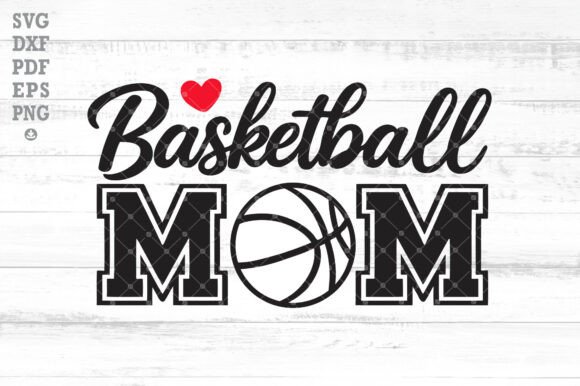 Basketball Mom SVG, Sports Mom Shirt SVG