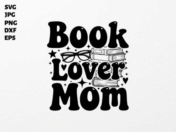 Book Lover Mom SVG for Cricut