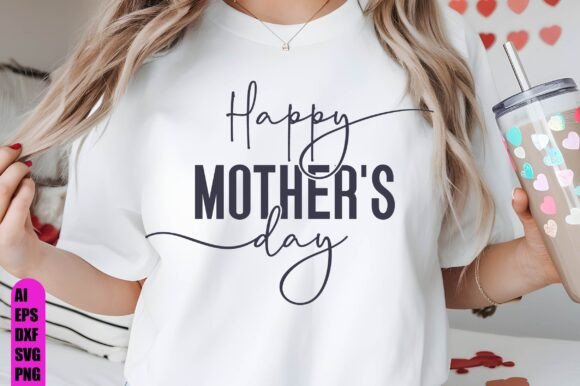 Happy Mother’s Day SVG, Mom Shirt SVG