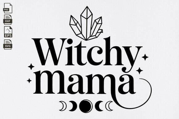 Witchy Mama, Witchy Mom, Witch Mom SVG